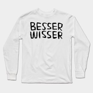 Besserwisser, Better-Knower, Know it all, German Word Long Sleeve T-Shirt